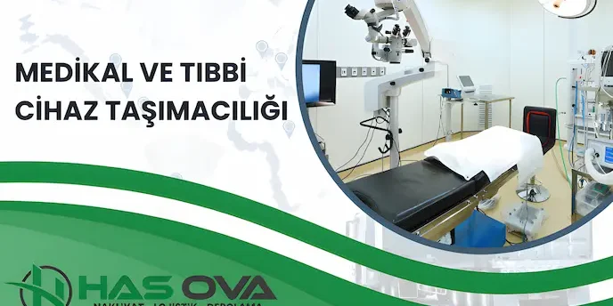 Medikal ve Tıbbi Cihaz Taşımacılığı